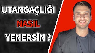 UTANGAÇLIK NASIL YENİLİR  10 ADIMDA UTANGAÇLIKTAN KURTUL [upl. by Lissner]