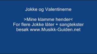 Mine klamme hender  Jokke og Valentinerne [upl. by Rozamond]