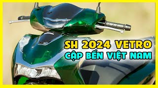 RA MẮT Honda SH 2024 Vetro về Việt Nam  Phiên Bản Giới Hạn  CUA VLog61 [upl. by Alveta]