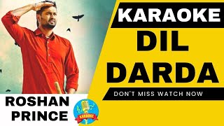 Dil Darda  Without Dialogues  Full Song  Roshan Prince  Karaoke  Lyrics Karaoke Lover [upl. by Mannos228]