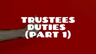 Duties of Trustees  Equity amp Trusts [upl. by Kathryn]