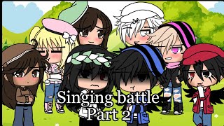 Singing battle Part 2  Gacha life [upl. by Isola245]