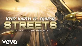 Vybz Kartel ft Squash  Streets Official Audio [upl. by Scott107]