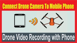 Connecting Your Drone Camera to Mobile Phone 2022  Recording Videos with Your Drone Camera 2022 [upl. by Elram]