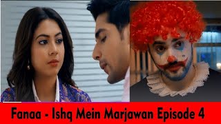 Fanaa Ishq Mein marjawan Episode 4 Details and Highlights ishqmeinmarjawan fanaa video viral [upl. by Nimzaj]