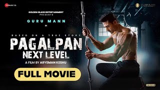 PAGALPAN NEXT LEVEL Full Movie  Inspirational Hindi Movie  Guru Mann  Sashaa  Aryeman Ramsay [upl. by Fechter]