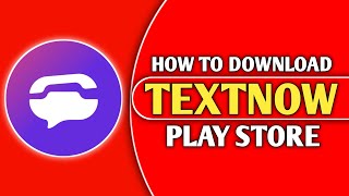 How to dounload textnow working version 2024  How to download TextNow Apps in Play store 2024 [upl. by Montague]