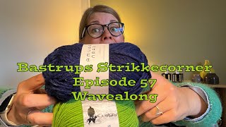 Bastrups Strikkecorner episode 57  Wavealong [upl. by Zandra455]