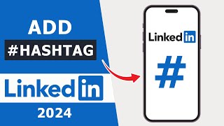 How to Find amp Add Hashtags to your LinkedIn Post 2024 [upl. by Nisay]