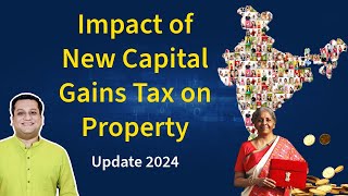 New Capital Gains Tax on Sale of Property 2024 amp its Impact on Real Estate [upl. by Robbert156]