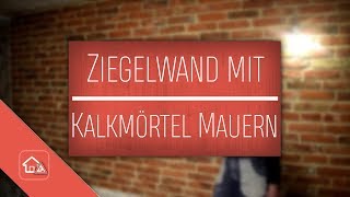 Ziegelwand mauern mit Kalkmörtel 🛠 Heimwerker SPEZIAL [upl. by Airpac]