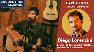 EncuentrosLejanos Capítulo 23 con Diego Lorenzini [upl. by Keefe]