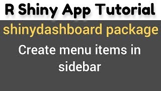 R Shiny Tutorial  shinydashboard package  create menu items in sidebar 2 [upl. by Asusej]