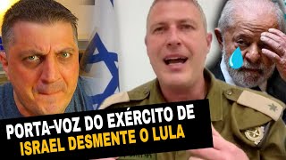 Portavoz das Forças de Defesa de Israel desmente o Lula o deixando desmoralizado [upl. by Acalia]