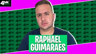 RAPHAEL GUIMARÃES  4TALKCAST 108 [upl. by Eineeuq]