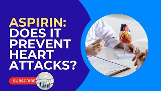 Aspirin Does It Prevent Heart Attacks [upl. by Suirtimed]