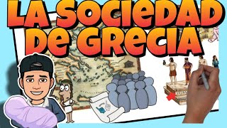 🧔 La SOCIEDAD de la ANTIGUA GRECIA  Cultura Clásica [upl. by Ellenoj418]