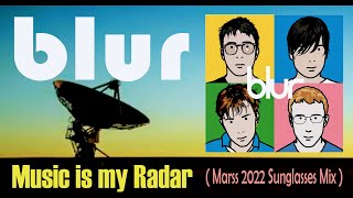 Blur  Music is my radar  Marss 2022 Sunglasses Mix [upl. by Anaes]