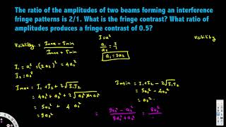 What is the fringe contrast What ratio of amplitudes produces a fringe contrast of 0 5 [upl. by Elsey]