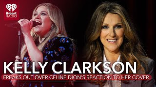 Kelly Clarkson Freaks Out Over Celine Dions Reaction To Her Cover  Fast Facts [upl. by Anairda]