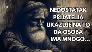 Nedostatak Prijatelja Ukazuje Na To Da Osoba Ima Mnogo [upl. by Betz]