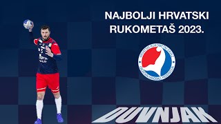 Najbolji hrvatski rukometaš u 2023 godini  DOMAGOJ DUVNJAK [upl. by Ahsilahk]