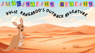 Imagination Station  Kylie Kangaroos Outback Adventure [upl. by Aklog]