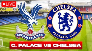 CRYSTAL PALACE vs CHELSEA LIVE Stream  Football Watch Along [upl. by Euqinimod]