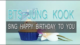 BTSJUNG KOOK SINGING HAPPY BIRTHDAY TO YOU [upl. by Aronle]