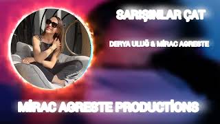 DERYA ULUĞ amp MİRAC AGRESTE  SARIŞINLAR ÇAT MİRAC AGRESTE PRODUCTİONS [upl. by Neill]