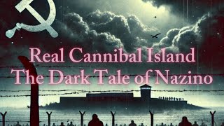 Real Cannibal Island The Dark Tale of Nazino [upl. by Oalsecnew]