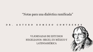 “Notas para una dialéctica ramificada” Dr Arturo Romero Contreras [upl. by Anwad949]