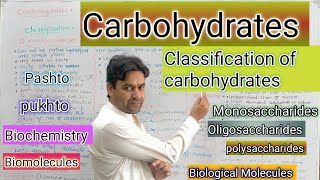 Carbohydrates  Classification  Biology  Class 11  Dr Mushtaq Pashto Lectures [upl. by Faro]