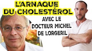 CHOLESTÉROL  Mensonges et Propagande  Avec le Dr Michel de Lorgeril 14 [upl. by Sharleen735]