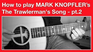 Mark Knopfler  The Trawlermans Song  How to play CHORDS  Full track [upl. by Weixel]