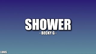 Becky G  Shower Lyrics [upl. by Eidnam]