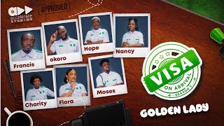 VISA ON ARRIVAL S5 EP12 Season Finale GOLDEN LADY  Comedy  Drama  Nollywood [upl. by Utir]