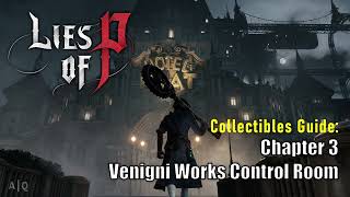 Lies of P  Collectibles Guide  All Collectibles in Chapter 3  Venigni Works Control Room [upl. by Attenaj179]