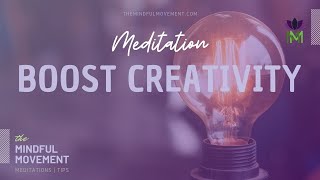 Guided Meditation to Boost Creativity Enhance Focus And Increase Productivity [upl. by Ahsoj]