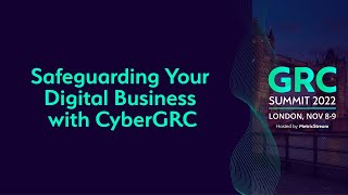 Safeguarding Your Digital Business with CyberGRC GRC Summit 2022 [upl. by Tammany]