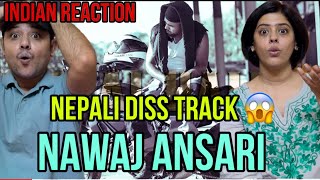 INDIAN REACTS Nawaj Ansari  KEFAL HALUK Official Music Video  Nepali Diss Track Reaction [upl. by Massie]