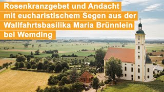 Rosenkranzgebet und Andacht mit eucharistischem Segen live aus Wemding  08092024 [upl. by Brade]