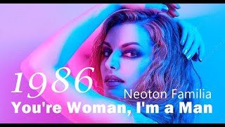 Neoton Família  Youre Woman Im a Man 1986 [upl. by Ressler]