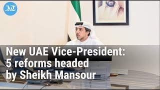 New UAE VicePresident I 3 reforms Sheikh Mansour spearheaded [upl. by Tobye]