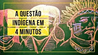 A questão indígena em 4 minutos [upl. by Anelrac]