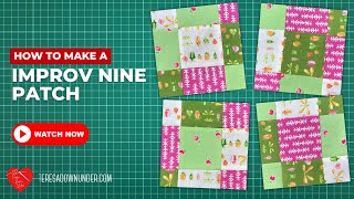 How to make an improv nine patch quilt block [upl. by Roxi603]