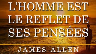 L’homme est le reflet de ses pensées James Allen Livre audio français complet [upl. by Fasto547]