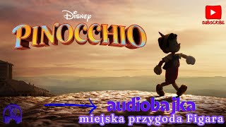 Pinokio  Miejska Przygoda Figara😿AUDIOBAJKA 🎧Słuchowisko Dla Najmłodszych👣 [upl. by Alex840]