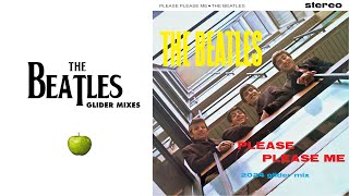 The Beatles  Please Please Me 2024 Glider Mix  Full Album [upl. by Harat]