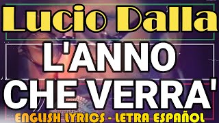 LANNO CHE VERRA  Lucio Dalla  1979 Letra Español English Lyrics Testo italiano [upl. by Khalsa]